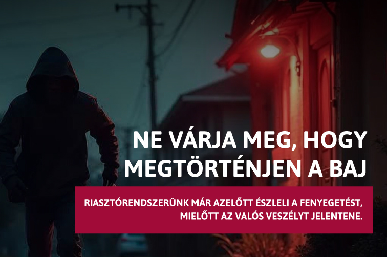 NE VÁRJA MEG, HOGY MEGTÖRTÉNJEN A BAJ